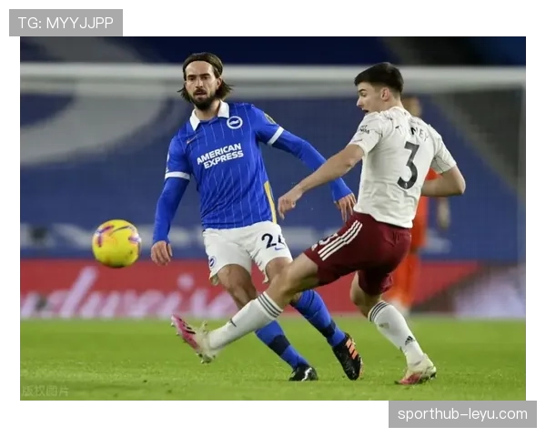 布莱顿官方最新消息：球队动态与阵容更新